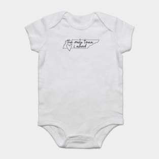 Tennessee - "The Only Tenn I Need" (Heart) Baby Bodysuit